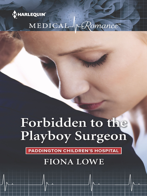 Title details for Forbidden to the Playboy Surgeon by Fiona Lowe - Available